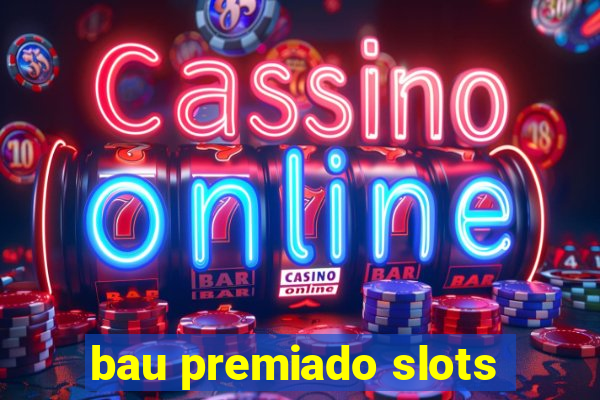 bau premiado slots